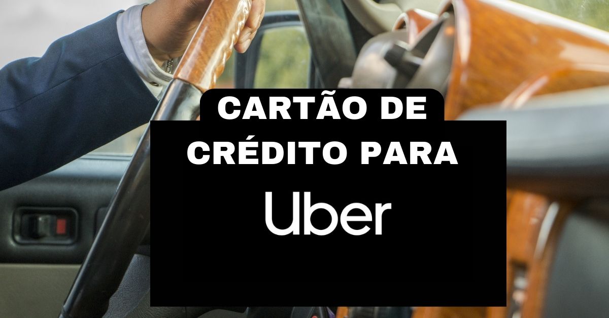 Cartão Uber, Cartão de Crédito Uber, Crédito Uber