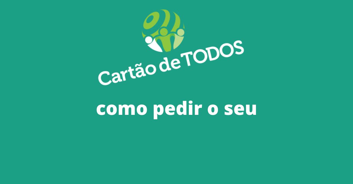 cadastro cartão de todos, cartão de todos, cartão de todos como pedir, cadastro cartão de todos.