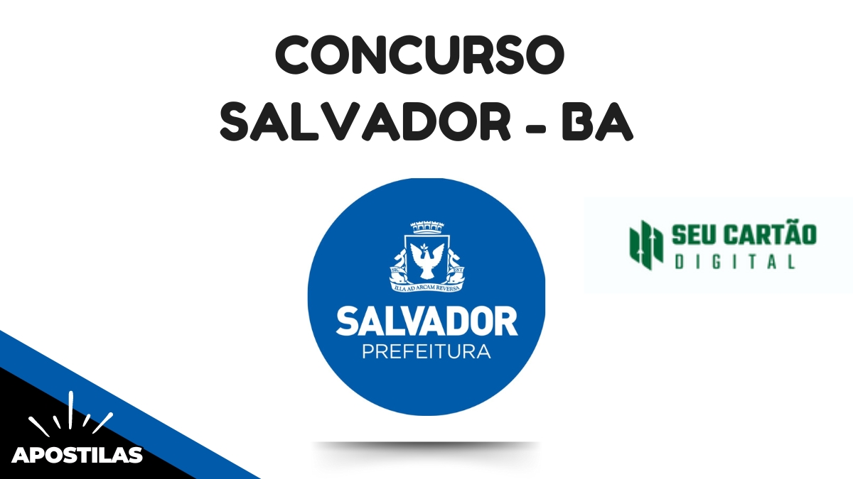 Concurso Salvador – BA abre mais de 590 vagas; apostilas disponíveis